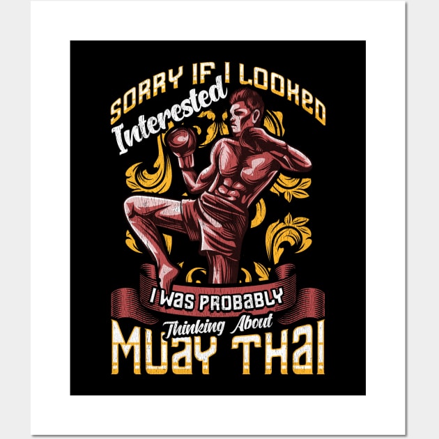 Funny Sorry I Was Thinking About Muay Thai Pun Wall Art by theperfectpresents